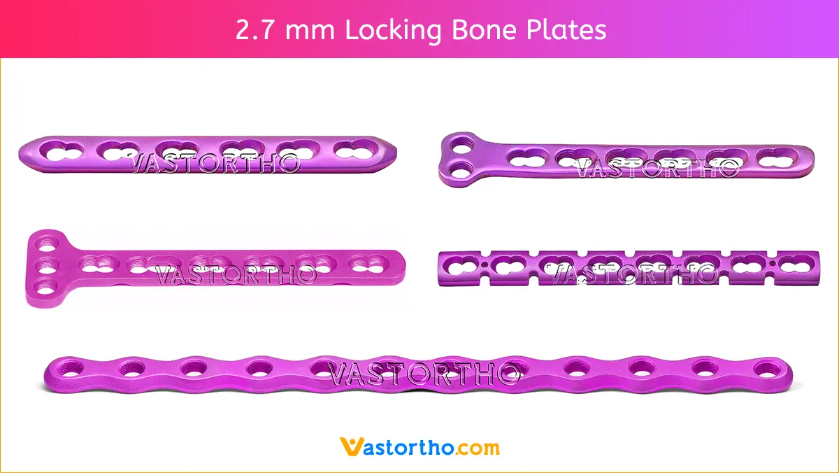 2.7 mm Locking Bone Plates specification, uses, sizes • Vast Ortho